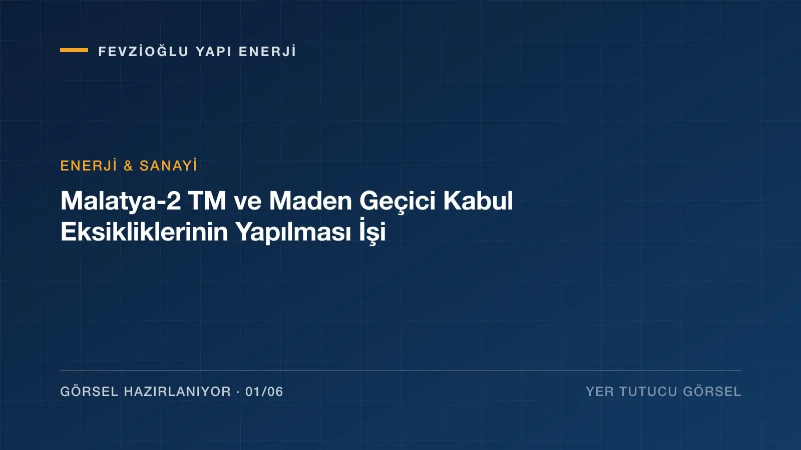 Malatya-2 TM ve Maden Geçici Kabul Eksikliklerinin Yapılması İşi projesi saha fotoğrafı (1/6)